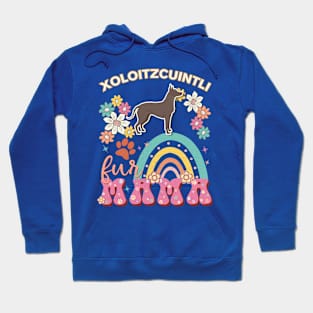 Xoloitzcuintli Fur Mama, Xoloitzcuintli For Dog Mom, Dog Mother, Dog Mama And Dog Owners Hoodie